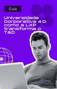Universidade Corporativa 4.0 como a LXP transforma o T&D